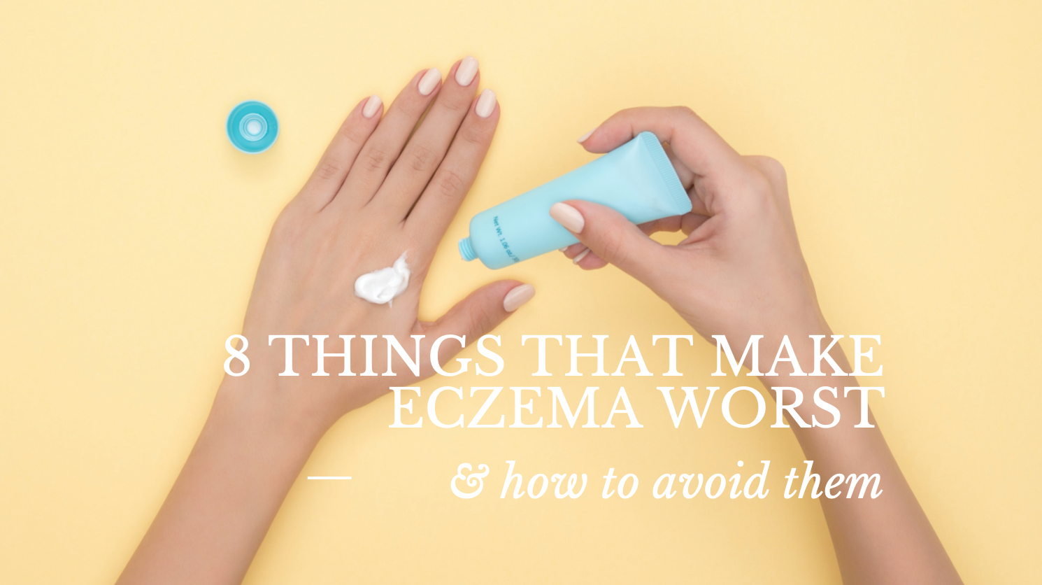 8 Things That Make Eczema Worse And Tips To Avoid Them ...