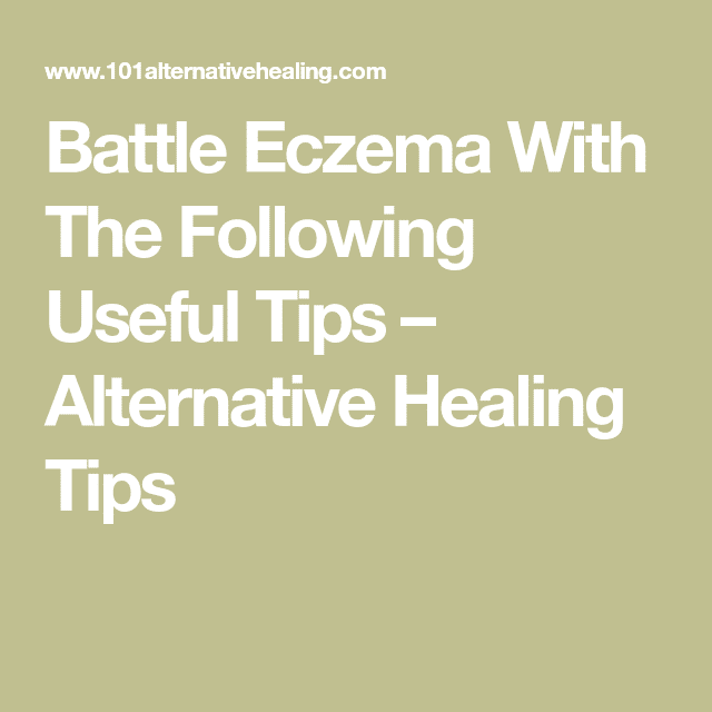 Battle Eczema With The Following Useful Tips