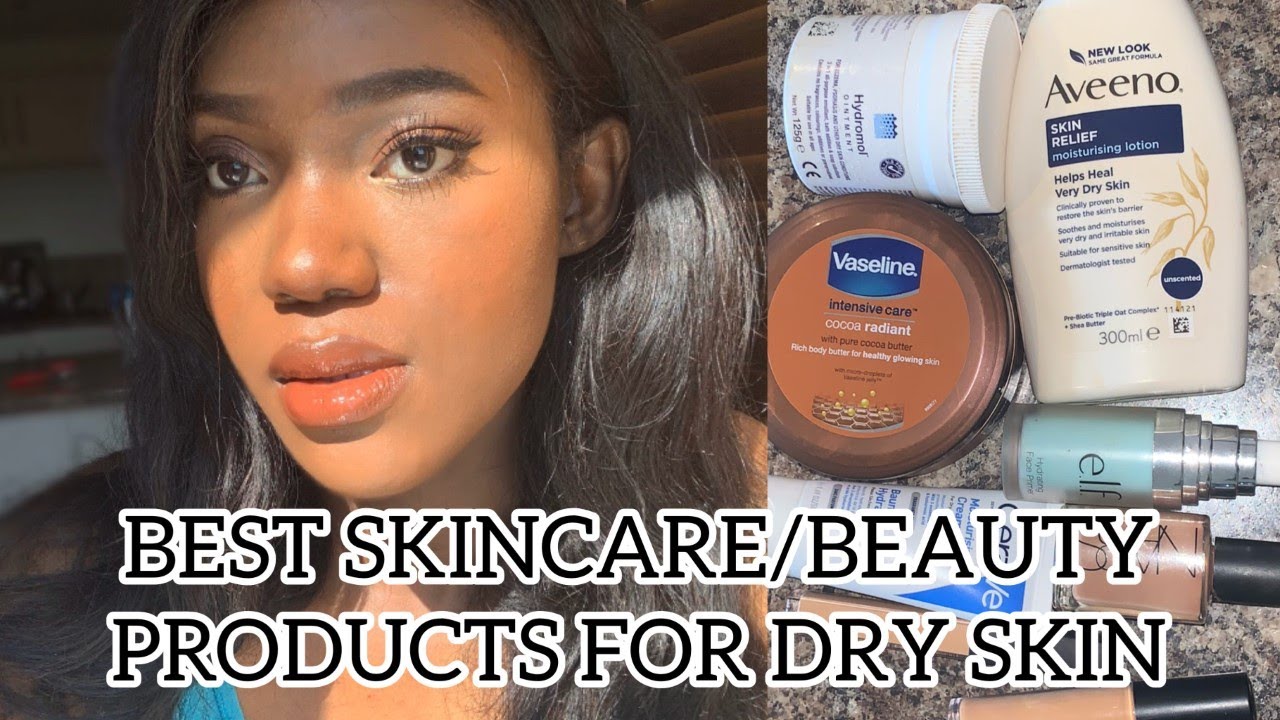 Best Skincare/Beauty Products For Dry Skin! (Drugstore ...