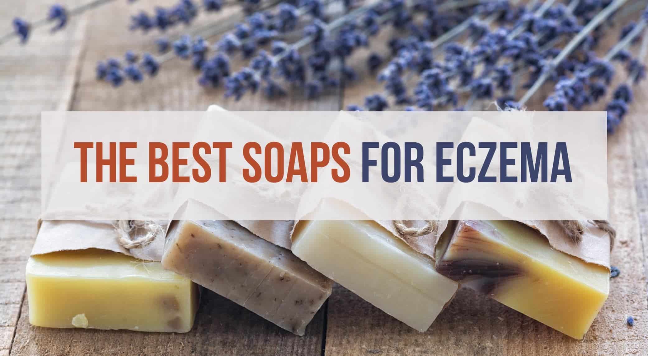 Best Soaps For Eczema  October 2020 Reviews and Top Picks