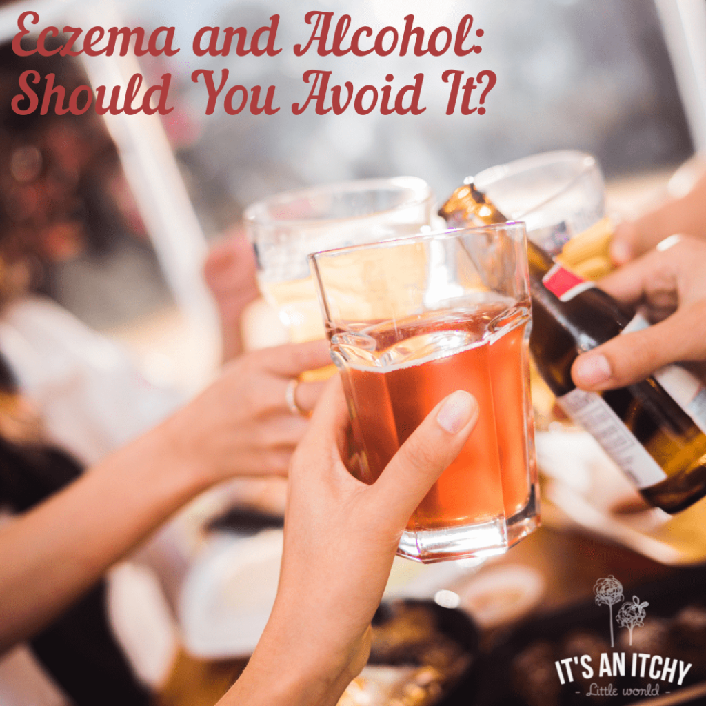 Eczema and Alcohol: Do They Mix?