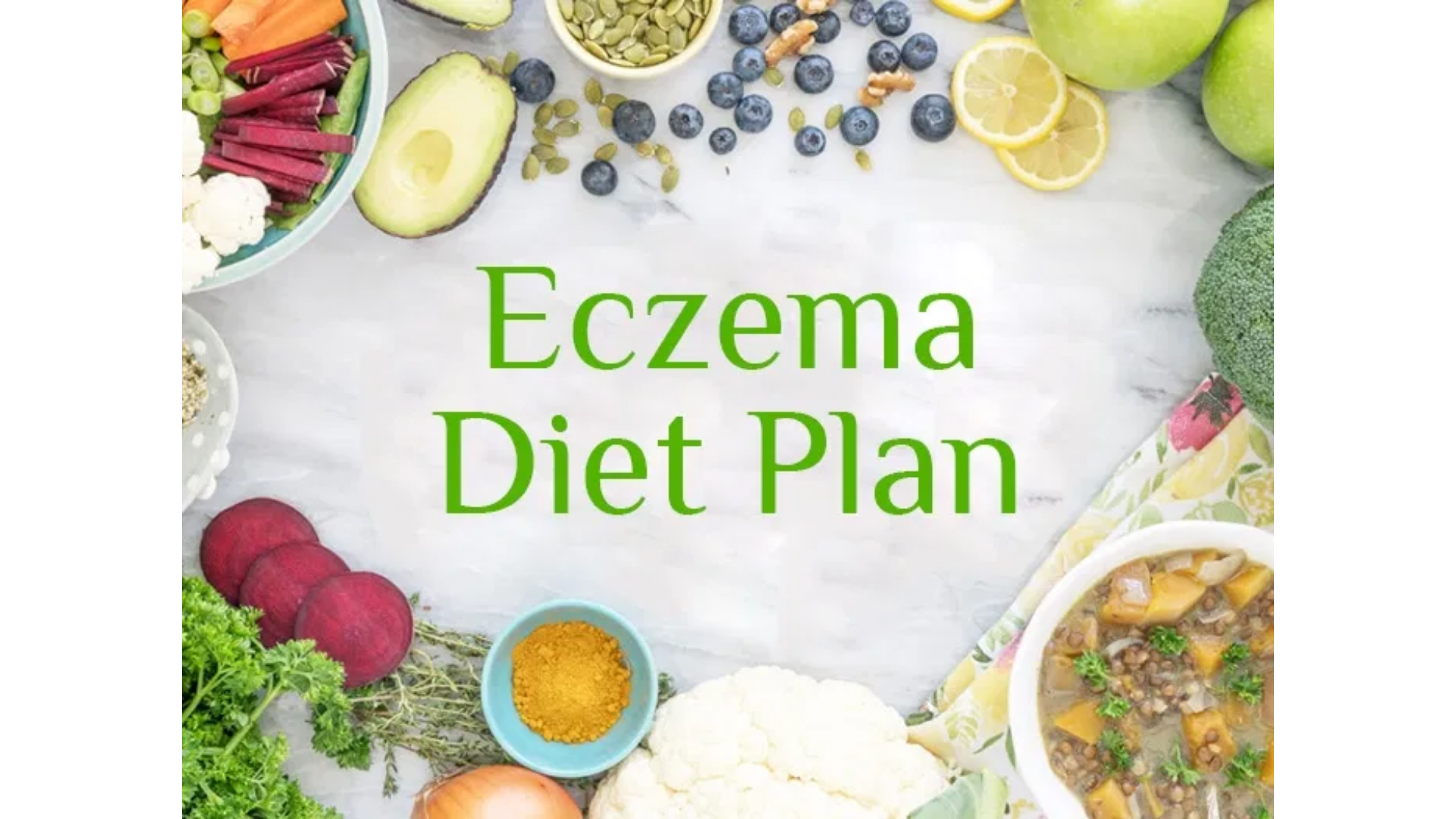 Eczema Diet: What You Should And Shouldnât Eat