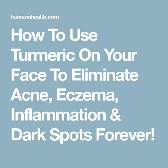 How To Use Turmeric On Your Face To Eliminate Acne, Eczema ...