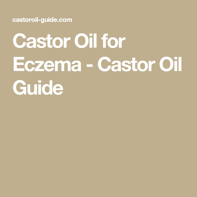 Is Castor Oil Good for Eczema?