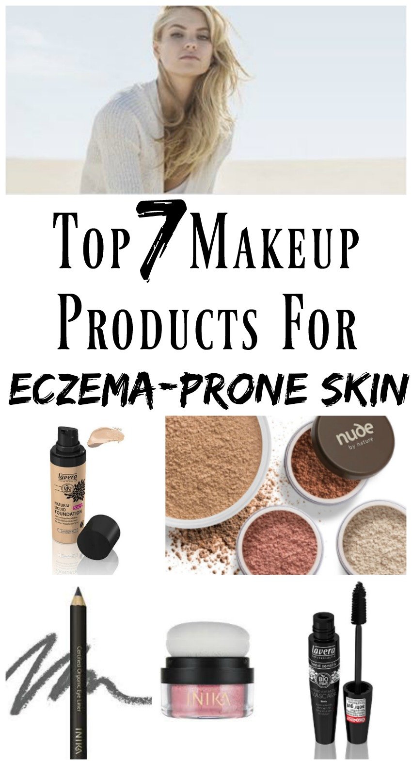 My Top 7 Makeup Products for Eczema Prone Skin.