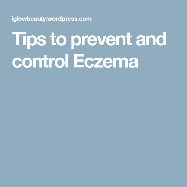 Tips to prevent and control Eczema
