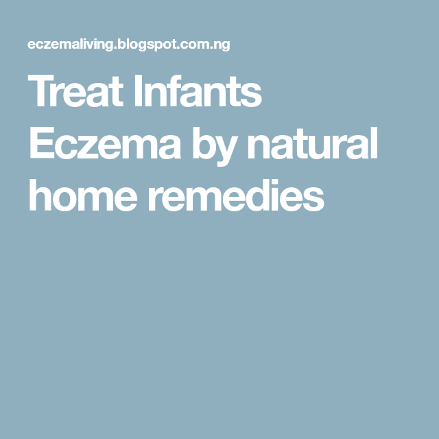 Treat Infants Eczema by natural home remedies